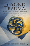 BEYOND TRAUMA: Structure - System - Solution
