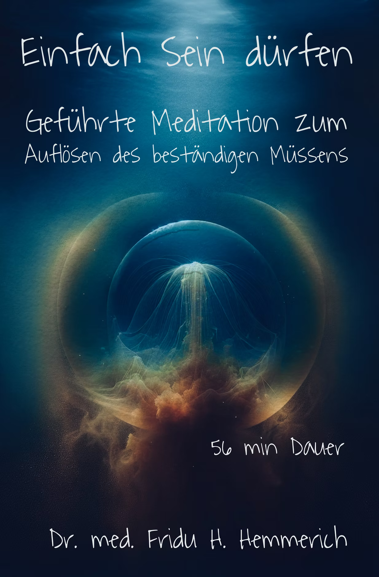 Meditation: Einfach Sein dürfen. Meditation zum Auflösen des beständigen Müssens.