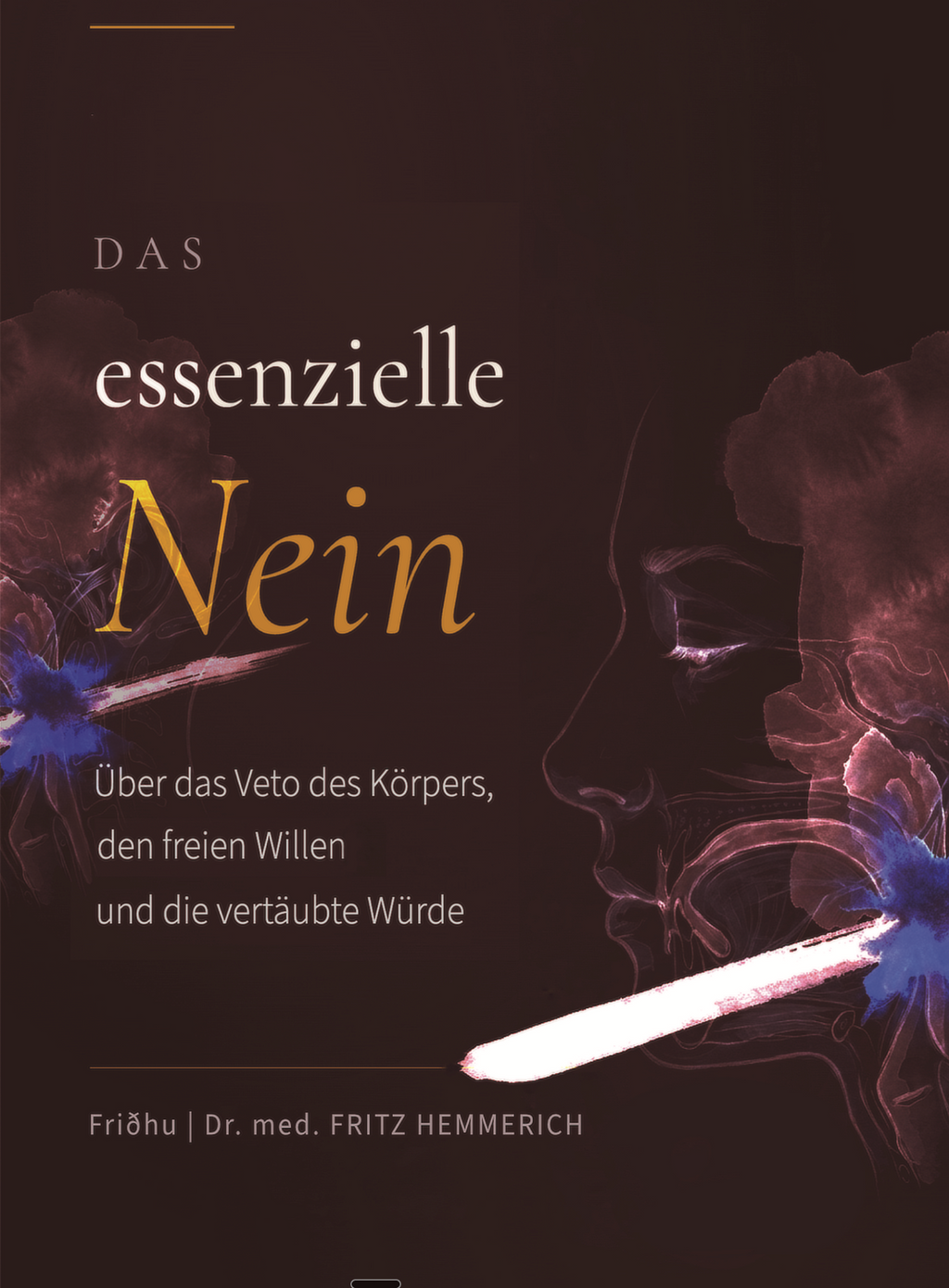 Das essentielle Nein: Über das Veto des Körper, den freien Willen und die vertäubte Würde